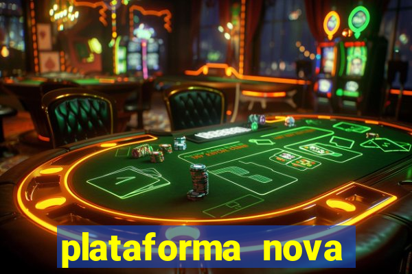 plataforma nova pagando bem